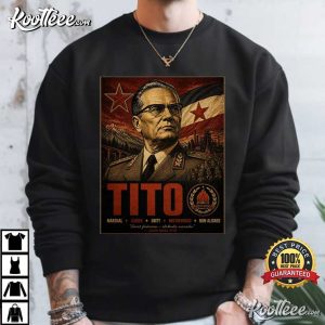 Broz Tito Leader Unity Politician T-Shirt Broz Tito Leader Unity Politician T Shirt (4)