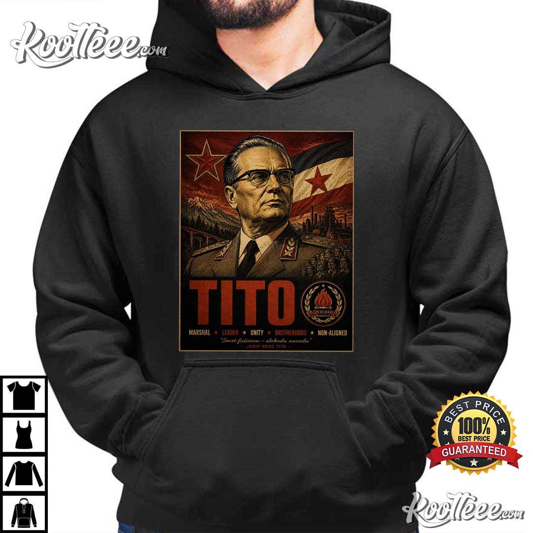 Broz Tito Leader Unity Politician T-Shirt Broz Tito Leader Unity Politician T-Shirt
