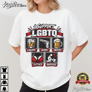 I Support LGBTQ Liquor Guns Beers Titties Quickies Funny T Shirt (3)