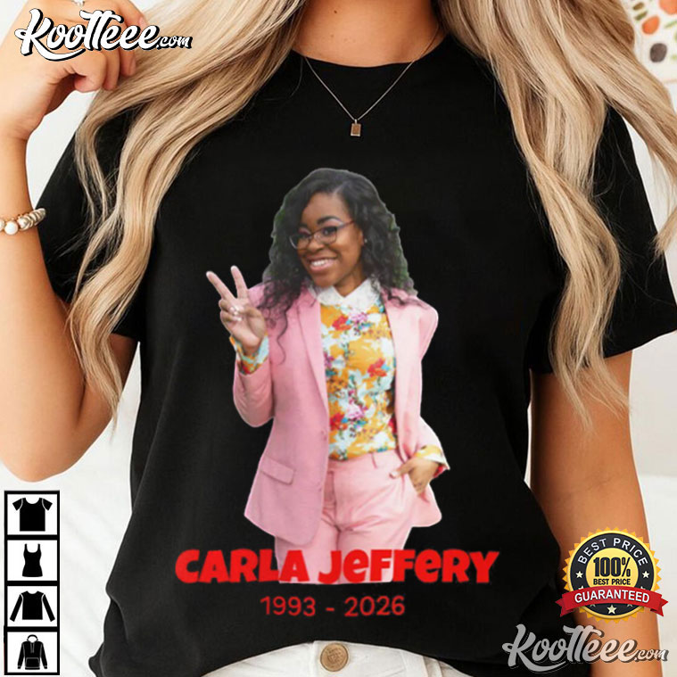Carla Jeffery RIP 1993-2026 Movie Fan Gift T-Shirt Carla Jeffery RIP 1993-2026 Movie Fan Gift T-Shirt