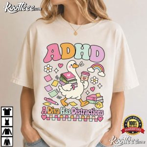 A Diva Has Distractions Funny ADHD Cute Silly Goose T Shirt (4)