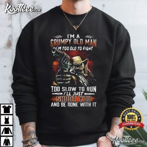 Grandpa Grumpy Old Man Too Old To Fight Too Slow To Run T-Shirt Grandpa Grumpy Old Man Too Old To Fight Too Slow To Run T Shirt (4)