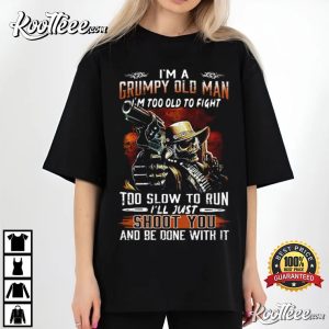 Grandpa Grumpy Old Man Too Old To Fight Too Slow To Run T Shirt (2)