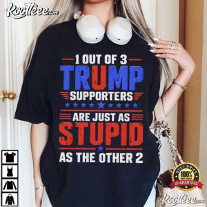 1 Out Of 3 Trump Supporters Funny Trump Political T Shirt (4)