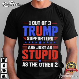 1 Out Of 3 Trump Supporters Funny Trump Political T-Shirt 1 Out Of 3 Trump Supporters Funny Trump Political T Shirt (1)