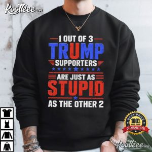 1 Out Of 3 Trump Supporters Funny Trump Political T-Shirt 1 Out Of 3 Trump Supporters Funny Trump Political T Shirt (2)