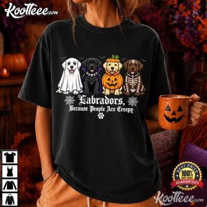 Labradors Because People Are Creepy Halloween Dogs Costume T Shirt (4)