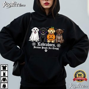 Labradors Because People Are Creepy Halloween Dogs Costume T Shirt (3)