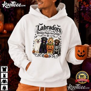 Halloween Dogs Labradors Because People Are Creepy Costume T Shirt (3)