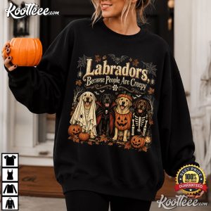 Halloween Labradors Because People Are Creepy Funny T-Shirt Halloween Labradors Because People Are Creepy Funny T Shirt (2)