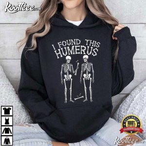 I Found This Humerus Funny Skeleton Halloween T-Shirt I Found This Humerus Funny Skeleton Halloween T Shirt (1)