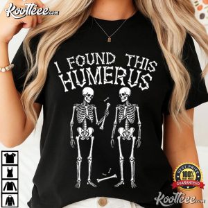 I Found This Humerus Funny Skeleton Halloween T Shirt (2)