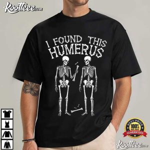 I Found This Humerus Funny Skeleton Halloween T-Shirt I Found This Humerus Funny Skeleton Halloween T Shirt (3)