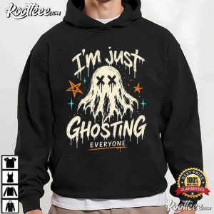 Ghosting Everyone Funny Ghost Halloween Spooky T-Shirt Ghosting Everyone Funny Ghost Halloween Spooky T Shirt (2)