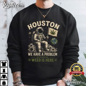 Space Lover Houston We Have A Problem Funny Stoner Astronaut T Shirt (2)