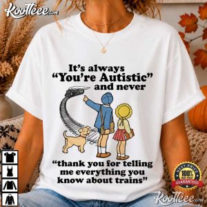 Neurodivergent Humor Funny Autism Train Lover T Shirt (1)