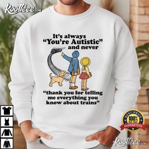 Neurodivergent Humor Funny Autism Train Lover T Shirt (2)
