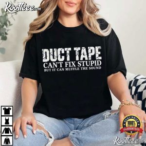 Tape Can't Repair Stupidly Funny Handyman Sarcastic T Shirt (2)