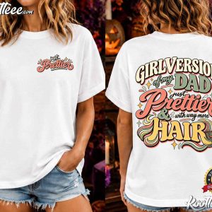 Girl Version Of My Dad Funny Dad Daughter Gift T Shirt (4)