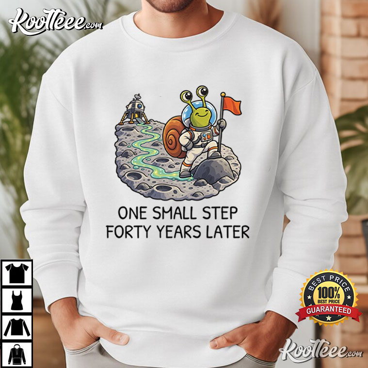 One Small Step Forty Years Later Funny Snail Astronaut T-Shirt One Small Step Forty Years Later Funny Snail Astronaut T-Shirt