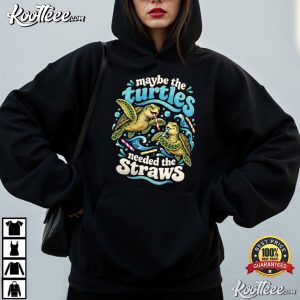 Ocean Lover Maybe The Turtles Needed The Straws Funny Sea Turtle T Shirt (1)