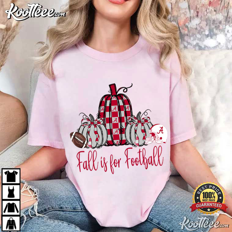Fall Is For Football Alabama Game Day Pumpkin Season T-Shirt Fall Is For Football Alabama Game Day Pumpkin Season T-Shirt