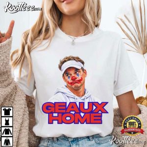 Lane Kiffin Clown Geaux Home Football Funny T-Shirt Lane Kiffin Clown Geaux Home Football Funny T Shirt (4)