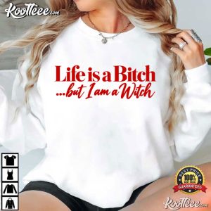 Halloween Life Is A Bitch But I Am A Witch Funny Spooky Season T Shirt (4)