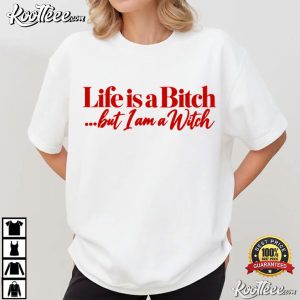 Halloween Life Is A Bitch But I Am A Witch Funny Spooky Season T Shirt (1)