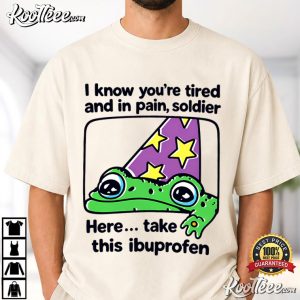 I Know You're Tired Funny Frog Ibuprofen Graphic T Shirt (4)