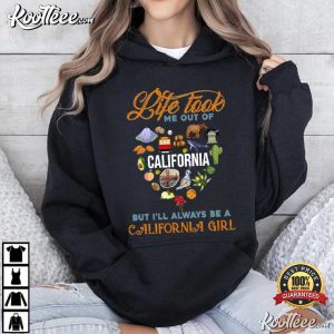 California Girl Life Took Me Out Of California T-Shirt California Girl Life Took Me Out Of California T Shirt (4)