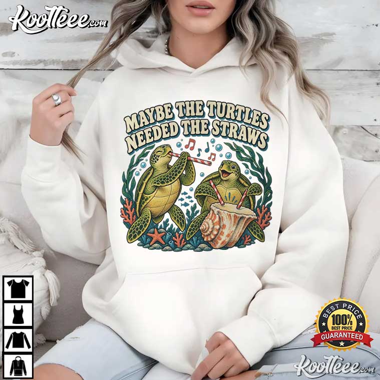 Maybe The Turtles Needed The Straws Sea Turtle Music Duo Graphic T-Shirt Maybe The Turtles Needed The Straws Sea Turtle Music Duo Graphic T-Shirt
