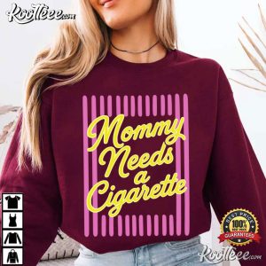 Mommy Needs A Cigarette Retro Smoking Cropped Sarcastic T Shirt (4)