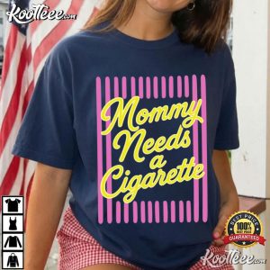 Mommy Needs A Cigarette Retro Smoking Cropped Sarcastic T Shirt (1)