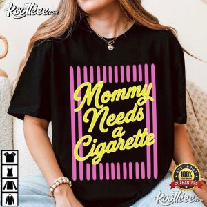Mommy Needs A Cigarette Retro Smoking Cropped Sarcastic T Shirt (3)