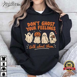 Don't Ghost Your Feelings Halloween Mental Health T Shirt (4)