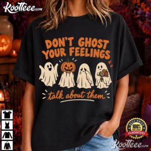 Don’t Ghost Your Feelings Halloween Mental Health T-Shirt