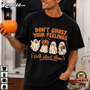 Don't Ghost Your Feelings Halloween Mental Health T Shirt (2)