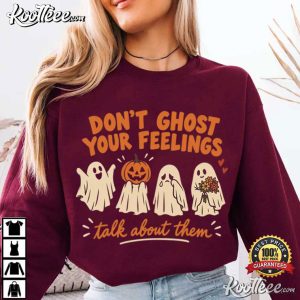 Don't Ghost Your Feelings Halloween Mental Health T Shirt (3)