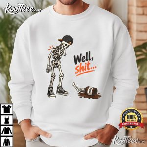 Well Shit Skeleton Funny Coffee Sarcastic Dark Humor T-Shirt Well Shit Skeleton Funny Coffee Sarcastic Dark Humor T Shirt (4)