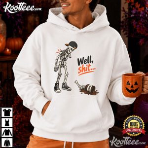 Well Shit Skeleton Funny Coffee Sarcastic Dark Humor T-Shirt Well Shit Skeleton Funny Coffee Sarcastic Dark Humor T Shirt (2)