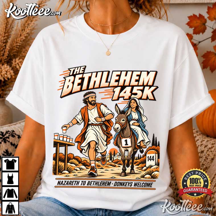 The Bethlehem 145K Race Christian Christmas Humor T-Shirt The Bethlehem 145K Race Christian Christmas Humor T-Shirt