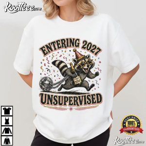 Entering 2027 Unsupervised New Year Funny Raccoon T Shirt (1)