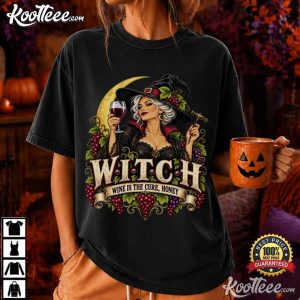 Witch Wine Is The Cure Honey Halloween Wine Drinker T Shirt (1)