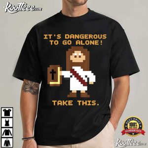 It's Dangerous To Go Alone Take This Bible Christian Gamer T Shirt (1)