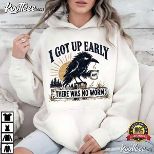 I Got Up Early There Was No Worm Funny Crow Coffee Sarcastic T Shirt (4)