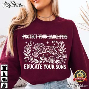 Womens Rights Protect Your Daughters No Educate Your Sons Floral Tiger T (3)