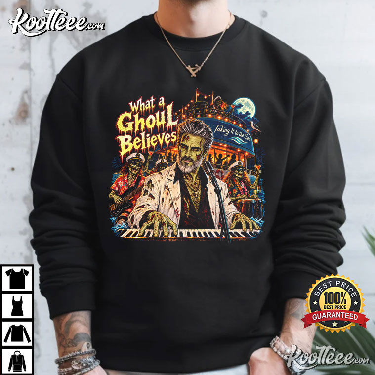 What A Ghoul Believes Halloween Funny Yacht Rock T-Shirt What A Ghoul Believes Halloween Funny Yacht Rock T-Shirt