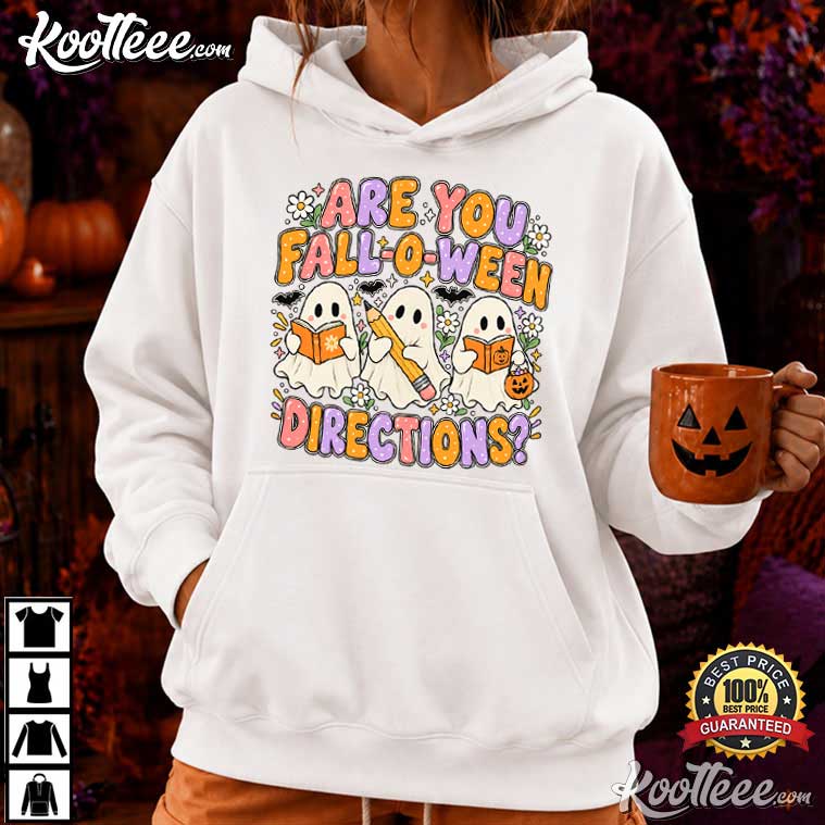 Halloween Ghost Teacher Are You Fall-O-Ween Directions T-Shirt Halloween Ghost Teacher Are You Fall-O-Ween Directions T-Shirt