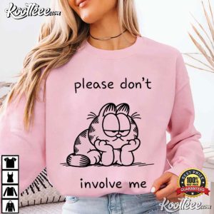 Garfield Please Don't Involve Me Funny Cat Meme T-Shirt Garfield Please Don't Involve Me Funny Cat Meme T Shirt (4)